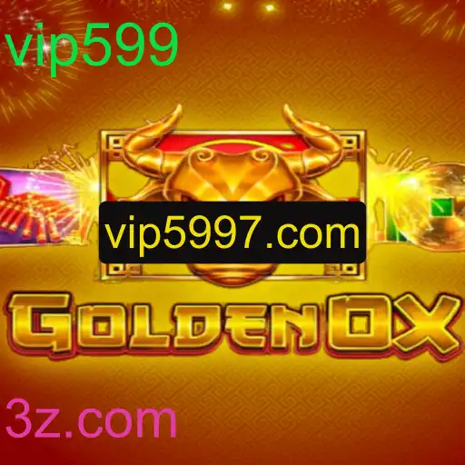 Descubra o Jogo GoldenOx: A Experiência Vip599 que Revoluciona o Mercado de Jogos
